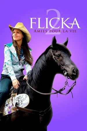 Regarder Flicka 2: Amies pour la vie en streaming complet