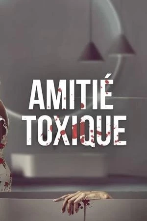 Regarder Amitié toxique en streaming complet