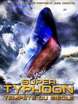 Regarder Super Typhoon : Tempête du siècle en streaming complet