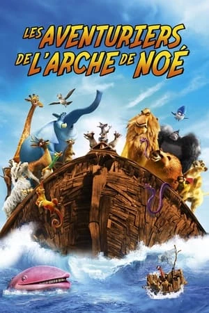 Regarder Les Aventuriers de l'arche de Noé en streaming complet