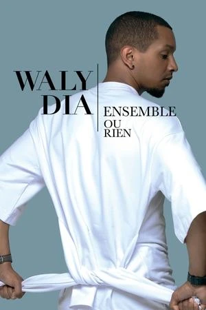 Regarder Waly Dia : Ensemble ou rien en streaming complet