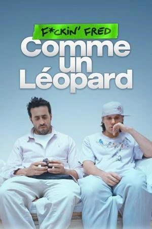 Regarder F*ckin' Fred : Comme un Léopard en streaming complet
