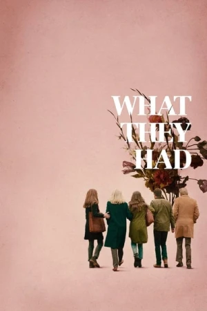 Regarder What They Had en streaming complet