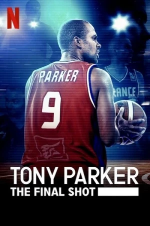 Regarder Tony Parker: The Final Shot en streaming complet