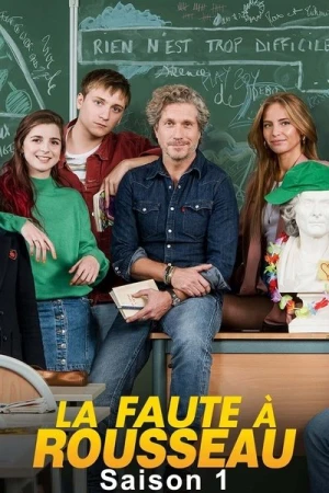 Regarder La Faute à Rousseau - Saison 1 en streaming complet