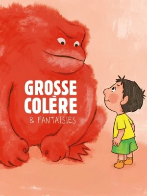 Regarder Grosse Colère et Fantaisies en streaming complet