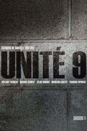 Regarder Unité 9 - Saison 1 en streaming complet