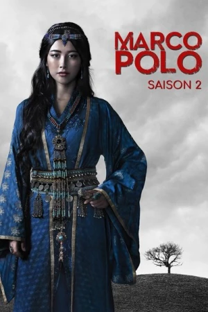 Regarder Marco Polo (2014) - Saison 2 en streaming complet