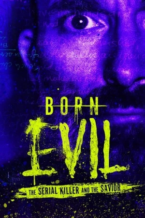 Regarder Born Evil: The Serial Killer and the Savior - Saison 1 en streaming complet