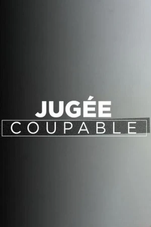 Regarder Jugée coupable - Saison 1 en streaming complet