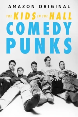 Regarder The Kids in the Hall: Comedy Punks - Saison 1 en streaming complet
