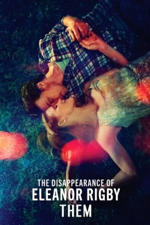 Regarder La disparition d'Eleanor Rigby : Elle & lui en streaming complet
