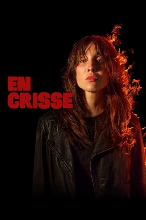 Regarder En Crisse - Saison 1 en streaming complet
