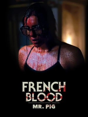 Regarder French Blood 1 - Mr. Pig en streaming complet