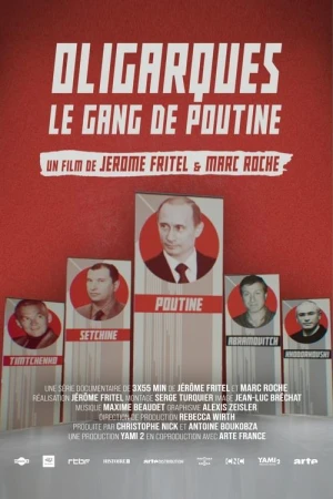 Regarder Oligarques, le gang de Poutine - Saison 1 en streaming complet